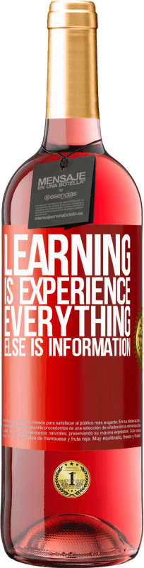 29,95 € Free Shipping | Rosé Wine ROSÉ Edition Learning is experience. Everything else is information Red Label. Customizable label Young wine Harvest 2024 Tempranillo