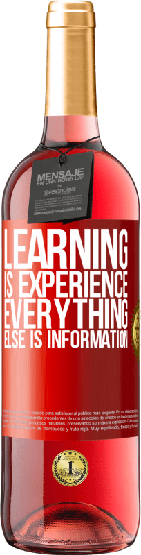 29,95 € Free Shipping | Rosé Wine ROSÉ Edition Learning is experience. Everything else is information Red Label. Customizable label Young wine Harvest 2025 Tempranillo