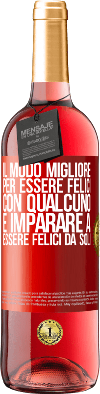 29,95 € Spedizione Gratuita | Vino rosato Edizione ROSÉ Il modo migliore per essere felici con qualcuno è imparare a essere felici da soli Etichetta Rossa. Etichetta personalizzabile Vino giovane Raccogliere 2024 Tempranillo