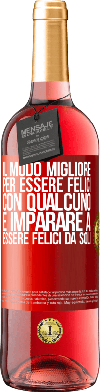 29,95 € Spedizione Gratuita | Vino rosato Edizione ROSÉ Il modo migliore per essere felici con qualcuno è imparare a essere felici da soli Etichetta Rossa. Etichetta personalizzabile Vino giovane Raccogliere 2025 Tempranillo