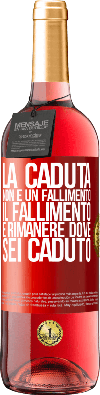 29,95 € Spedizione Gratuita | Vino rosato Edizione ROSÉ La caduta non è un fallimento. Il fallimento è rimanere dove sei caduto Etichetta Rossa. Etichetta personalizzabile Vino giovane Raccogliere 2024 Tempranillo