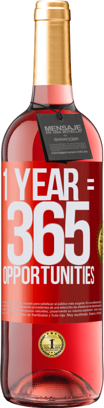 29,95 € Kostenloser Versand | Roséwein ROSÉ Ausgabe 1 year 365 opportunities Rote Markierung. Anpassbares Etikett Junger Wein Ernte 2023 Tempranillo