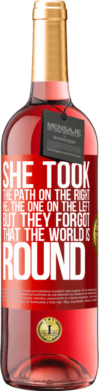 29,95 € Free Shipping | Rosé Wine ROSÉ Edition She took the path on the right, he, the one on the left. But they forgot that the world is round Red Label. Customizable label Young wine Harvest 2025 Tempranillo