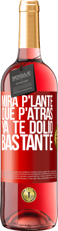 29,95 € 免费送货 | 桃红葡萄酒 ROSÉ版 Mira p'lante que p'atrás ya te dolió bastante 红色标签. 可自定义的标签 青年酒 收成 2023 Tempranillo