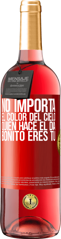 29,95 € Envío gratis | Vino Rosado Edición ROSÉ No importa el color del cielo. Quien hace el día bonito eres tú Etiqueta Roja. Etiqueta personalizable Vino joven Cosecha 2024 Tempranillo