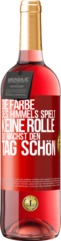 29,95 € Kostenloser Versand | Roséwein ROSÉ Ausgabe Die Farbe des Himmels spielt keine Rolle. Du machst den Tag schön Rote Markierung. Anpassbares Etikett Junger Wein Ernte 2024 Tempranillo