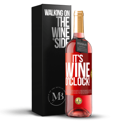 «It's wine o'clock!» ROSÉ Edition