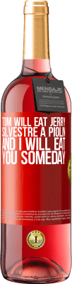 29,95 € Free Shipping | Rosé Wine ROSÉ Edition Tom will eat Jerry, Silvestre a Piolin, and I will eat you someday Red Label. Customizable label Young wine Harvest 2023 Tempranillo