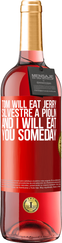 29,95 € Бесплатная доставка | Розовое вино Издание ROSÉ Том съест Джерри, Сильвестра - пиолину, а я когда-нибудь тебя съест Красная метка. Настраиваемая этикетка Молодое вино Урожай 2023 Tempranillo