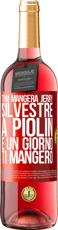 29,95 € Spedizione Gratuita | Vino rosato Edizione ROSÉ Tom mangerà Jerry, Silvestre a Piolin e un giorno ti mangerò Etichetta Rossa. Etichetta personalizzabile Vino giovane Raccogliere 2024 Tempranillo