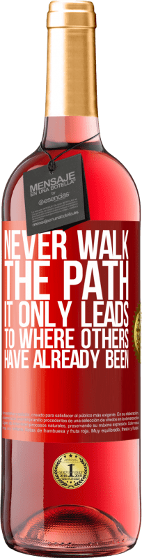 29,95 € Free Shipping | Rosé Wine ROSÉ Edition Never walk the path, he only leads to where others have already been Red Label. Customizable label Young wine Harvest 2024 Tempranillo