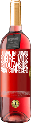 29,95 € Envio grátis | Vinho rosé Edição ROSÉ Fui mal informado sobre você, estou ansioso para conhecê-lo Etiqueta Vermelha. Etiqueta personalizável Vinho jovem Colheita 2025 Tempranillo