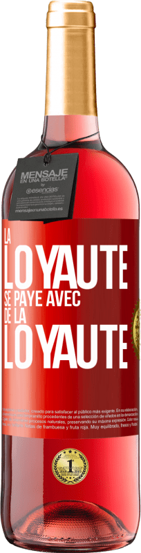 29,95 € Envoi gratuit | Vin rosé Édition ROSÉ La loyauté se paye avec de la loyauté Étiquette Rouge. Étiquette personnalisable Vin jeune Récolte 2023 Tempranillo