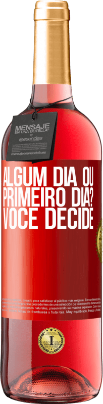 29,95 € Envio grátis | Vinho rosé Edição ROSÉ algum dia ou primeiro dia? Você decide Etiqueta Vermelha. Etiqueta personalizável Vinho jovem Colheita 2024 Tempranillo