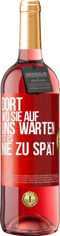 29,95 € Kostenloser Versand | Roséwein ROSÉ Ausgabe Dort, wo sie auf uns warten, ist es nie zu spät Rote Markierung. Anpassbares Etikett Junger Wein Ernte 2023 Tempranillo