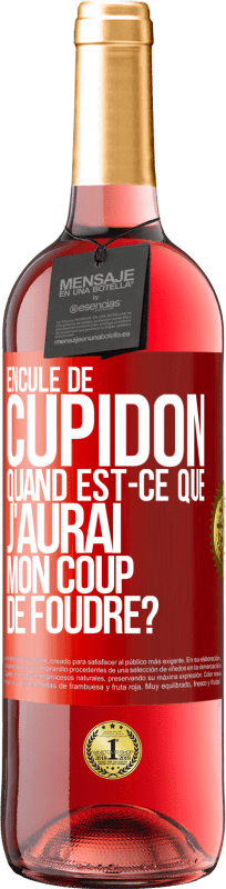 29,95 € Envoi gratuit | Vin rosé Édition ROSÉ Enculé de Cupidon, quand est-ce que j'aurai mon coup de foudre? Étiquette Rouge. Étiquette personnalisable Vin jeune Récolte 2024 Tempranillo