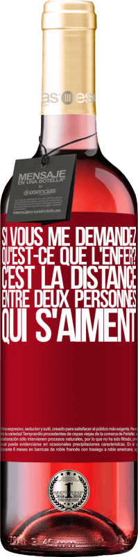 29,95 € Envoi gratuit | Vin rosé Édition ROSÉ Si vous me demandez, qu'est-ce que l'enfer? C'est la distance entre deux personnes qui s'aiment Étiquette Rouge. Étiquette personnalisable Vin jeune Récolte 2025 Tempranillo