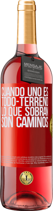 29,95 € Envío gratis | Vino Rosado Edición ROSÉ Cuando uno es todo-terreno, lo que sobran son caminos Etiqueta Roja. Etiqueta personalizable Vino joven Cosecha 2024 Tempranillo