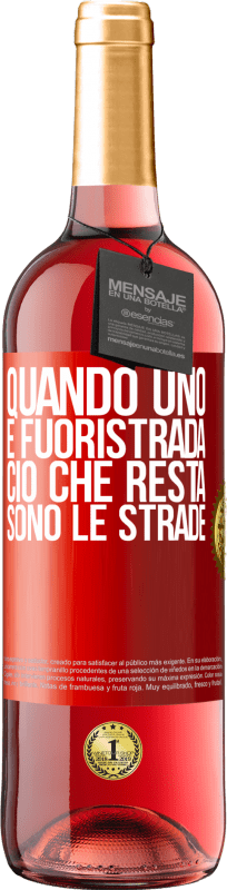 29,95 € Spedizione Gratuita | Vino rosato Edizione ROSÉ Quando uno è fuoristrada, ciò che resta sono le strade Etichetta Rossa. Etichetta personalizzabile Vino giovane Raccogliere 2024 Tempranillo