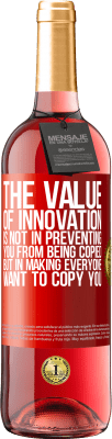 29,95 € Free Shipping | Rosé Wine ROSÉ Edition The value of innovation is not in preventing you from being copied, but in making everyone want to copy you Red Label. Customizable label Young wine Harvest 2025 Tempranillo