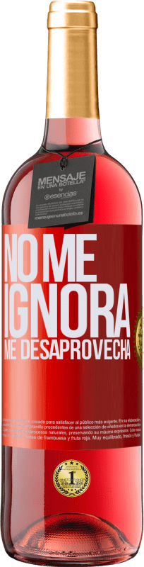 29,95 € Envío gratis | Vino Rosado Edición ROSÉ No me ignora, me desaprovecha Etiqueta Roja. Etiqueta personalizable Vino joven Cosecha 2024 Tempranillo