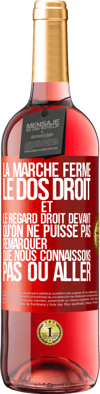 29,95 € Envoi gratuit | Vin rosé Édition ROSÉ La marche ferme, le dos droit et le regard droit devant. Qu'on ne puisse pas remarquer que nous connaissons pas où aller Étiquette Rouge. Étiquette personnalisable Vin jeune Récolte 2024 Tempranillo