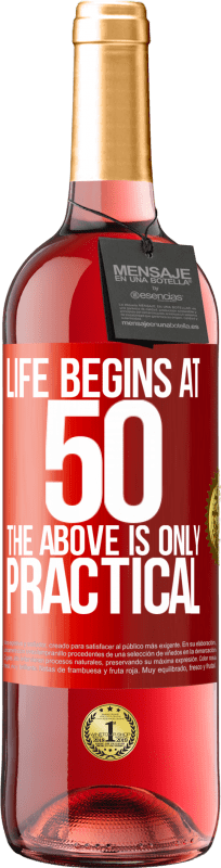 29,95 € Free Shipping | Rosé Wine ROSÉ Edition Life begins at 50, the above is only practical Red Label. Customizable label Young wine Harvest 2025 Tempranillo