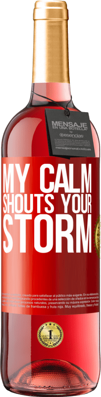 29,95 € Free Shipping | Rosé Wine ROSÉ Edition My calm shouts your storm Red Label. Customizable label Young wine Harvest 2024 Tempranillo