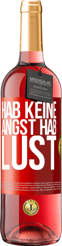 29,95 € Kostenloser Versand | Roséwein ROSÉ Ausgabe Hab keine Angst. Hab Lust Rote Markierung. Anpassbares Etikett Junger Wein Ernte 2024 Tempranillo