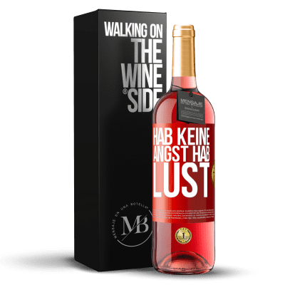 «Hab keine Angst. Hab Lust» ROSÉ Ausgabe