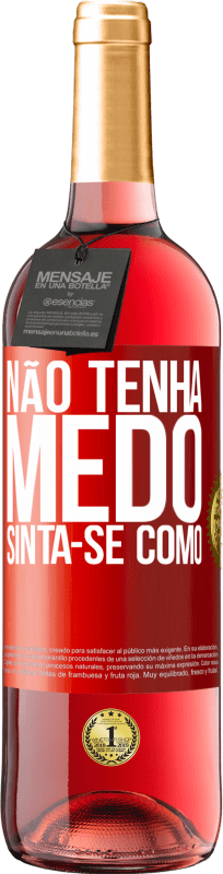 29,95 € Envio grátis | Vinho rosé Edição ROSÉ Não tenha medo. Sinta-se como Etiqueta Vermelha. Etiqueta personalizável Vinho jovem Colheita 2024 Tempranillo