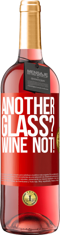 29,95 € 免费送货 | 桃红葡萄酒 ROSÉ版 Another glass? Wine not! 红色标签. 可自定义的标签 青年酒 收成 2023 Tempranillo
