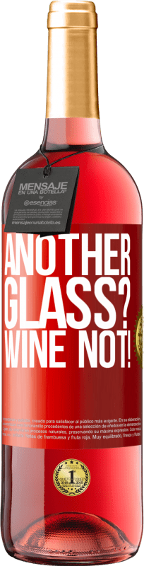 29,95 € Envoi gratuit | Vin rosé Édition ROSÉ Another glass? Wine not! Étiquette Rouge. Étiquette personnalisable Vin jeune Récolte 2023 Tempranillo