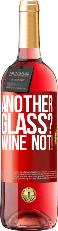 29,95 € Envío gratis | Vino Rosado Edición ROSÉ Another glass? Wine not! Etiqueta Roja. Etiqueta personalizable Vino joven Cosecha 2023 Tempranillo
