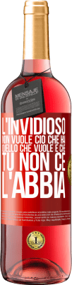 29,95 € Spedizione Gratuita | Vino rosato Edizione ROSÉ L'invidioso non vuole ciò che hai. Quello che vuole è che tu non ce l'abbia Etichetta Rossa. Etichetta personalizzabile Vino giovane Raccogliere 2024 Tempranillo