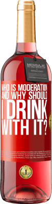29,95 € Free Shipping | Rosé Wine ROSÉ Edition who is moderation and why should I drink with it? Red Label. Customizable label Young wine Harvest 2024 Tempranillo