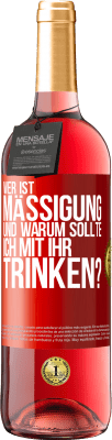 29,95 € Kostenloser Versand | Roséwein ROSÉ Ausgabe Wer ist Mäßigung und warum sollte ich mit ihr trinken? Rote Markierung. Anpassbares Etikett Junger Wein Ernte 2023 Tempranillo