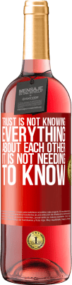 29,95 € Free Shipping | Rosé Wine ROSÉ Edition Trust is not knowing everything about each other. It is not needing to know Red Label. Customizable label Young wine Harvest 2023 Tempranillo
