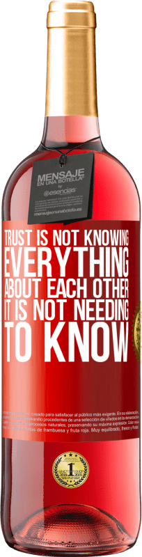 29,95 € Free Shipping | Rosé Wine ROSÉ Edition Trust is not knowing everything about each other. It is not needing to know Red Label. Customizable label Young wine Harvest 2025 Tempranillo