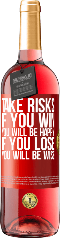 29,95 € 送料無料 | ロゼワイン ROSÉエディション 危険を冒します。あなたが勝った場合、あなたは幸せになります。負けたら賢くなります 赤いタグ. カスタマイズ可能なラベル 若いワイン 収穫 2023 Tempranillo