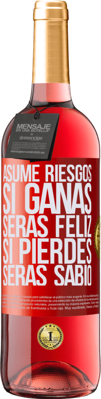 29,95 € Envío gratis | Vino Rosado Edición ROSÉ Asume riesgos. Si ganas, serás feliz. Si pierdes, serás sabio Etiqueta Roja. Etiqueta personalizable Vino joven Cosecha 2025 Tempranillo