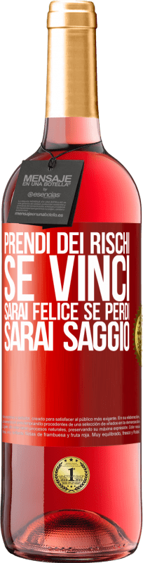 29,95 € Spedizione Gratuita | Vino rosato Edizione ROSÉ Prendi dei rischi. Se vinci, sarai felice. Se perdi, sarai saggio Etichetta Rossa. Etichetta personalizzabile Vino giovane Raccogliere 2024 Tempranillo