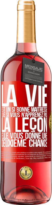 29,95 € Envoi gratuit | Vin rosé Édition ROSÉ La vie est un si bonne maîtresse que si vous n'apprenez pas la leçon, elle vous donne une deuxième chance Étiquette Rouge. Étiquette personnalisable Vin jeune Récolte 2024 Tempranillo