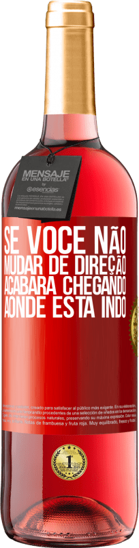 29,95 € Envio grátis | Vinho rosé Edição ROSÉ Se você não mudar de direção, acabará chegando aonde está indo Etiqueta Vermelha. Etiqueta personalizável Vinho jovem Colheita 2024 Tempranillo