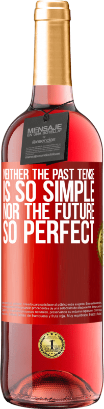 29,95 € Free Shipping | Rosé Wine ROSÉ Edition Neither the past tense is so simple nor the future so perfect Red Label. Customizable label Young wine Harvest 2023 Tempranillo