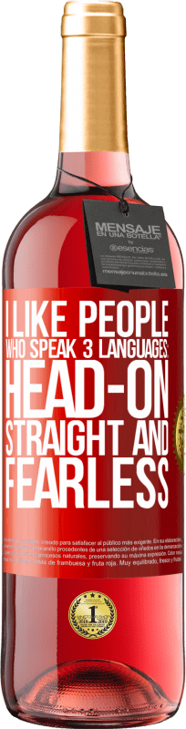 29,95 € Free Shipping | Rosé Wine ROSÉ Edition I like people who speak 3 languages: head-on, straight and fearless Red Label. Customizable label Young wine Harvest 2024 Tempranillo