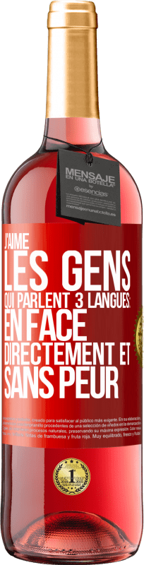 29,95 € Envoi gratuit | Vin rosé Édition ROSÉ J'aime les gens qui parlent 3 langues: en face, directement et sans peur Étiquette Rouge. Étiquette personnalisable Vin jeune Récolte 2024 Tempranillo