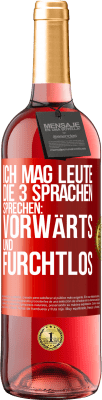 29,95 € Kostenloser Versand | Roséwein ROSÉ Ausgabe Ich mag Leute, die 3 Sprachen sprechen: vorwärts und furchtlos Rote Markierung. Anpassbares Etikett Junger Wein Ernte 2024 Tempranillo