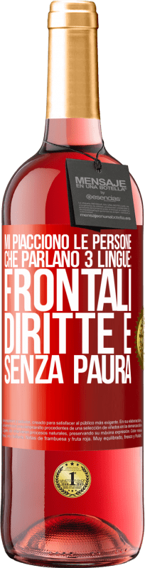 29,95 € Spedizione Gratuita | Vino rosato Edizione ROSÉ Mi piacciono le persone che parlano 3 lingue: frontali, diritte e senza paura Etichetta Rossa. Etichetta personalizzabile Vino giovane Raccogliere 2024 Tempranillo