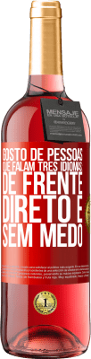 29,95 € Envio grátis | Vinho rosé Edição ROSÉ Gosto de pessoas que falam três idiomas: de frente, direto e sem medo Etiqueta Vermelha. Etiqueta personalizável Vinho jovem Colheita 2023 Tempranillo